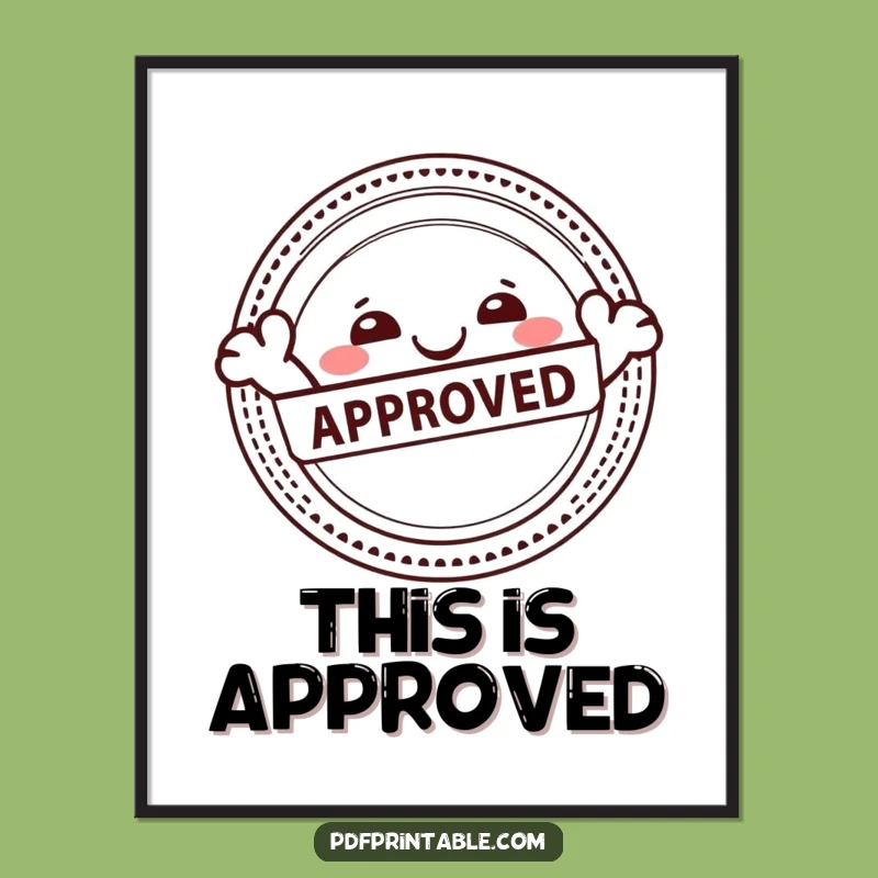 Funny Approval Character Print: Instant Approval, Happy Stamp, Humorous Decor Gift