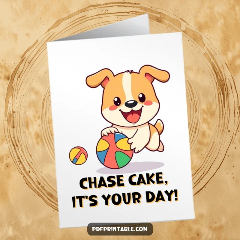 Funny Free Printable Birthday Card: A happy dog joyfully chasing a colorful, bouncing ball.